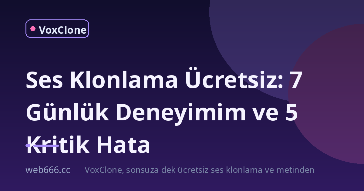 Ses Klonlama Ücretsiz: Podcast ve Short Video İçin 7 Günlük Deneyim