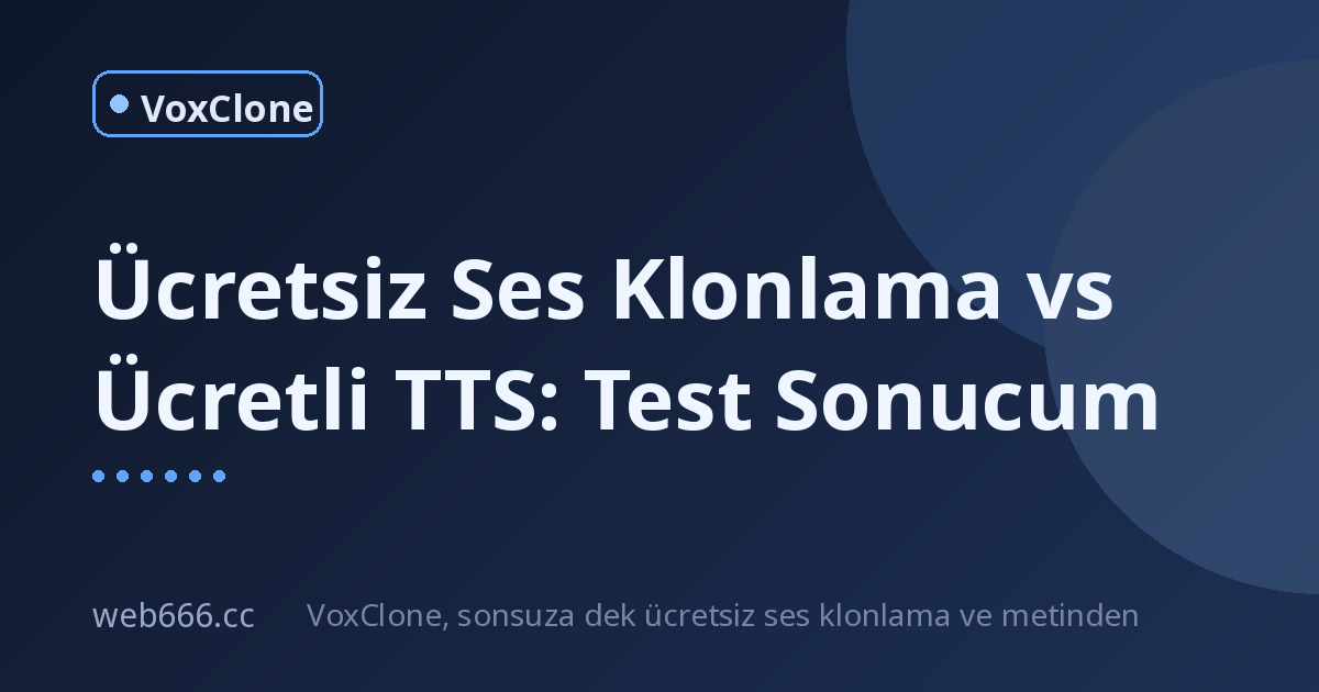 Ücretsiz Ses Klonlama vs Ücretli TTS: Benim Test Sonucum